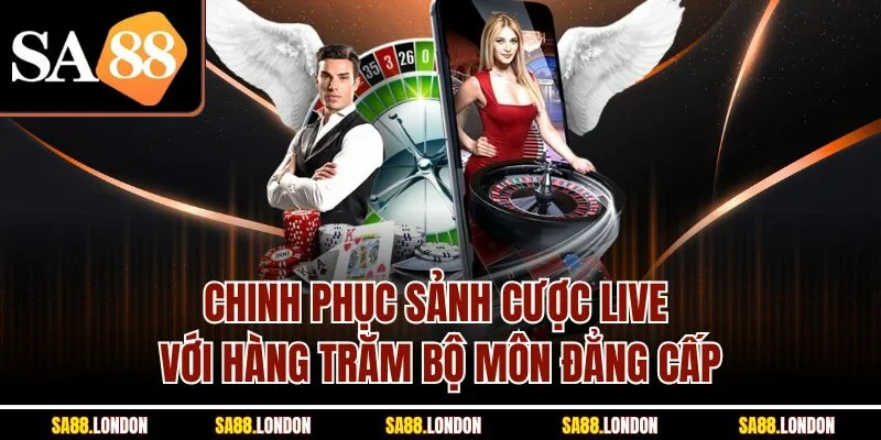 Chinh phục sảnh cược live với hàng trăm bộ môn đẳng cấp